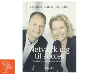 Netværk dig til succes : håndbog i at opbygge professionelle relationer af Jane Hahn (Bog)