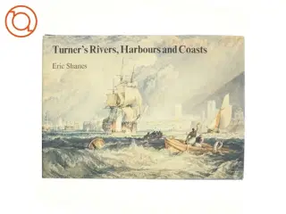 Turner&#180;s Rivers, Harbours and Coasts