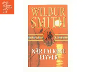 Når falkene flyver af Wilbur A. Smith (Bog)