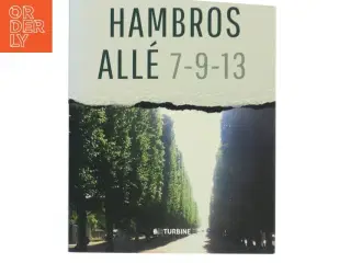 Hambros Allé 7-9-13 : roman af Lotte Kaa Andersen (Bog)