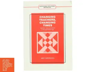Changing Teachers, Changing Times af Andy Hargreaves (Bog)