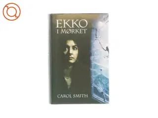 Ekko i mørket af Carol Smith (Bog)