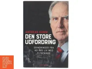 Den store udfordring : erindringer fra 40 års liv med flygtninge af Andreas Kamm (Bog)
