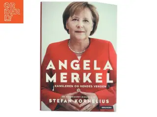 Angela Merkel : kansleren og hendes verden af Stefan Kornelius (Bog)