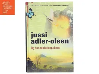 Og hun takkede guderne af Jussi Adler-Olsen (Bog)