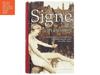 Signe : roman af Lars Johansson (f. 1949) (Bog)