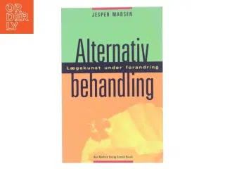 Alternativ behandling : lægekunst under forandring af Jesper Madsen (f. 1949-06-23) (Bog)