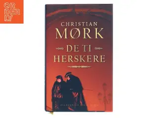 De ti herskere : roman af Christian Mørk (Bog)