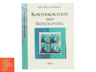 Kortdekoration med irisfoldning af Michelle Powell (Bog)