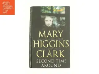 Second Time Around by Mary Higgins Clark af Clark, Mary Higgins (Bog)