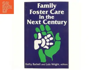 Family Foster Care in the Next Century af Kathy Barbell, Lois Wright (Bog)