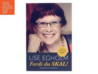 Fordi du skal! : kærlige spark fra skolelederen af Lise Weber Egholm (Bog)
