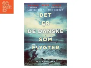 Det er de danske som flygter : roman af Lise Ringhof (Bog)