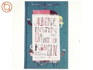 Alberte Ensten og opfinderkongen - Af Malin Klingenberg
