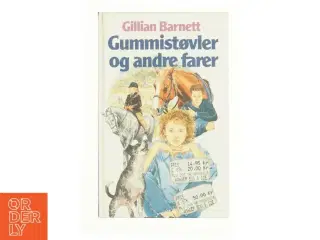 Gummistøvler og andre farer af Gillian Barnett (Bog)