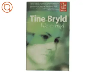 Ikke en engel af Tine Bryld (Bog)