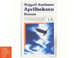 Aprilheksen af Majgull Axelsson