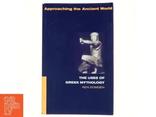 The uses of Greek mythology af Ken Dowden (Bog)