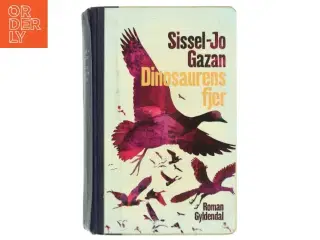 Dinosaurens fjer : roman af Sissel-Jo Gazan (Bog)