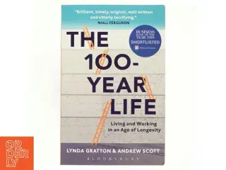 The 100-Year Life af Lynda Gratton, Andrew Scott (Bog)