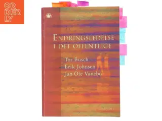 Endringsledelse i det offentlige : Tor Busch, Erik Johnsen og Jan Ole Vanebo (Bog)
