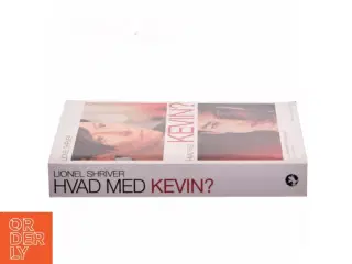 Hvad med Kevin? af Lionel Shriver (Bog)