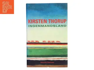 Ingenmandsland : roman af Kirsten Thorup (Bog)