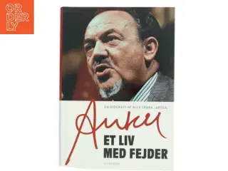 Anker : et liv med fejder af Alex Frank Larsen (f. 1946) (Bog)