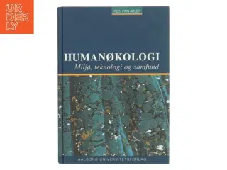Humanøkologi : miljø, teknologi og samfund af Finn Arler (Bog)