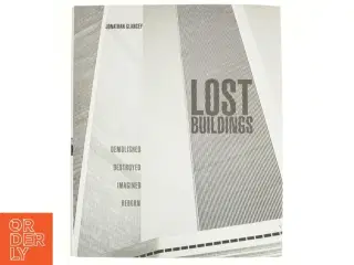 Lost Buildings af Jonathan Glancey (Bog)