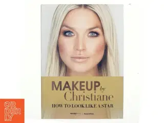 Makeup by Christiane How to look like a star (Bog)