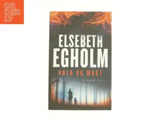 Vold og magt af Elsebth Egholm (Bog)