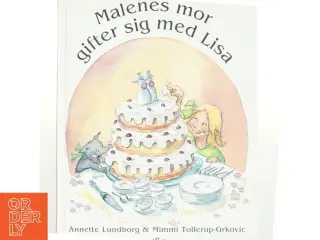 Malenes mor gifter sig med Lisa af Annette Lundborg, Mimmi Tollerup-Grkovic (Bog)