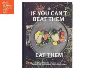 Kogebog &#39;If You Can&#39;t Beat Them, Eat Them&#39; fra Miljøstyrelsen