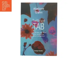 Tvillingetab : om at leve med tabet af en medtvilling eller et tvillingebarn af Abelone Glahn (Bog)