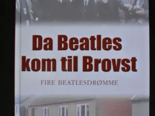 da beatles kom til brovst - fire beatlesdrømme, af