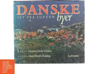 Danske Byer: Set Fra Luften af Henning Dehn-Nielsen (Bog)