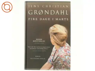Fire dage i marts : roman af Jens Christian Grøndahl (Bog)