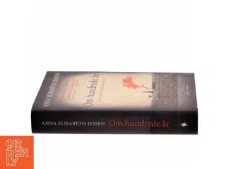 Om hundrede år af Anna Elisabeth Jessen (Bog)