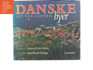 Danske Byer: Set Fra Luften af Henning Dehn-Nielsen (Bog)
