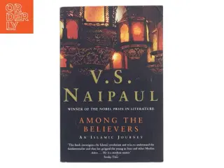 Among the believers : an Islamic journey af V. S. Naipaul (Bog)