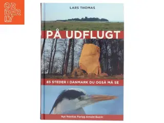 På udflugt : 85 steder i Danmark du også må se af Lars Thomas (Bog)