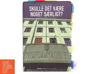 Skulle det være noget særligt? : organisation og ledelse i det offentlige af Kurt Klaudi Klausen (Bog)