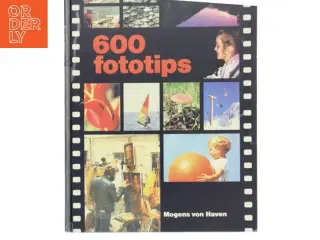 600 fototips af Mogens von Haven (Bog)