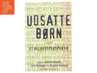 Udsatte børn : et helhedsperspektiv (Bog)