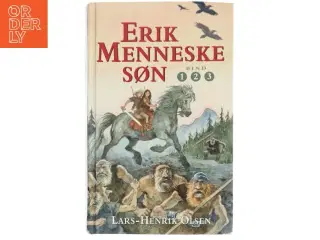 Erik Menneskesøn : bind 1, 2, 3 (Samlet udgave) af Lars-Henrik Olsen (f. 1946) (Bog)