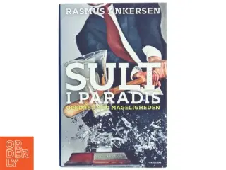 Sult i paradis : opgøret med mageligheden af Rasmus Ankersen (Bog)