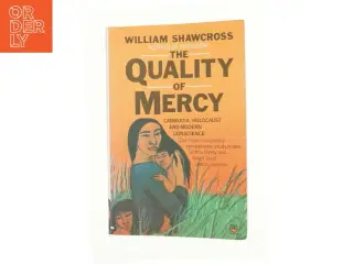 Quality of Mercy: Cambodia, Holocaust and Modern Conscience (Bog)