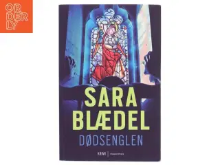 Dødsenglen : krimi af Sara Blædel (Bog)