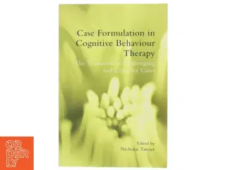 Case formulation in cognitive behaviour therapy : the treatment of challenging and complex cases (Bog)